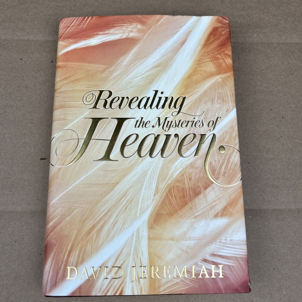 Revealing the Mysteries of Heaven by David Jeremiah Hardcover Book